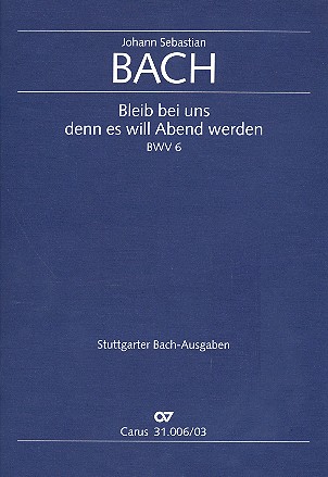 KANTATE 6 BLEIB BEI UNS DENN ES WILL ABEND WERDEN BWV 6