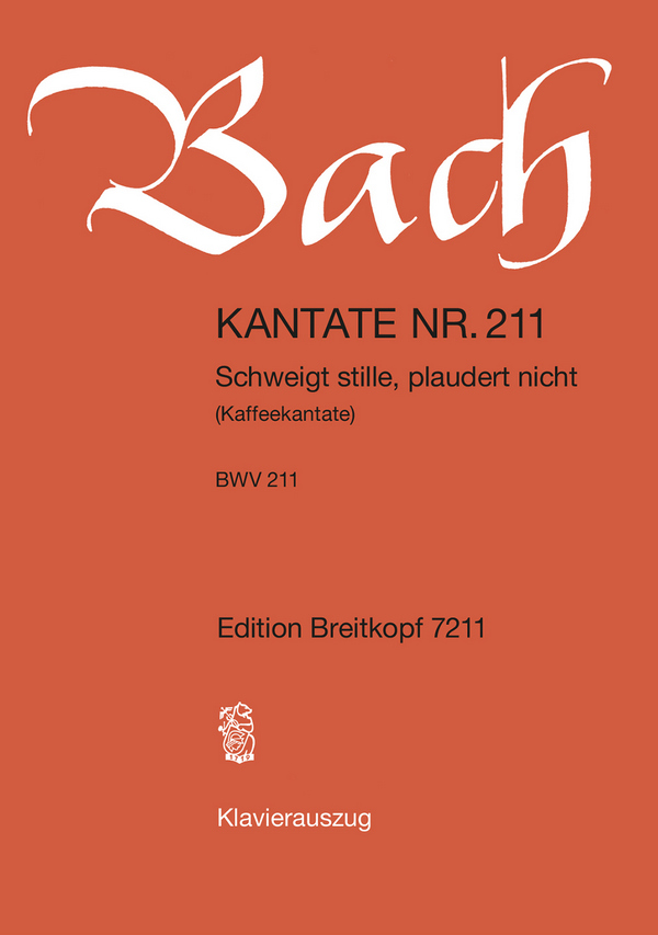 KANTATE 211 SCHWEIGT STILLE PLAUDERT NICHT BWV 211
