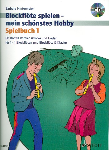 Blockflöte spielen mein schönstes Hobby - Spielbuch Band 1