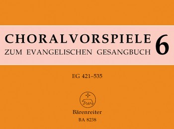 Choralvorspiele zum Evangelischen Gesangbuch Band 6