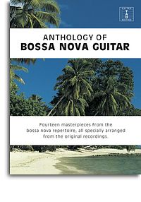 Anthology Of Bossa Nova Guitar
